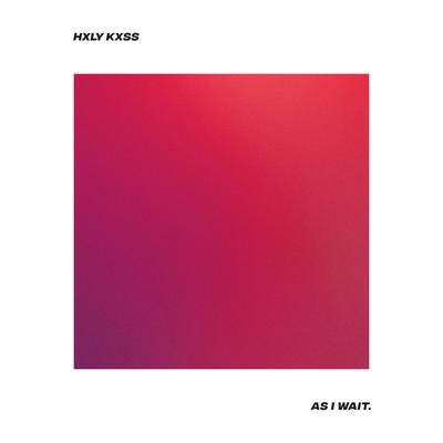 As I Wait. By HXLY KXSS's cover
