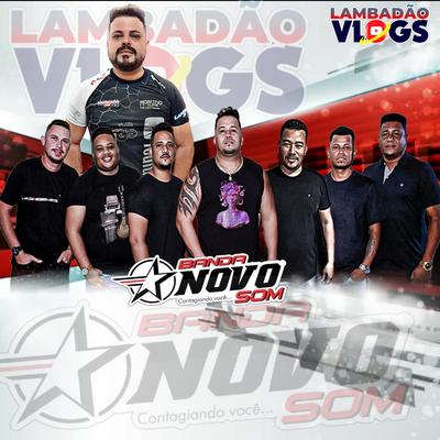 Eu Te Pegaria By Banda Novo Som MT, Lambadao Vlogs Oficial's cover