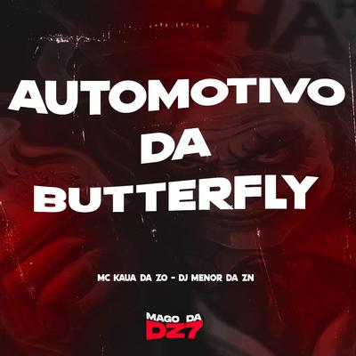 Automotivo da Butterfly By DJ Menor da ZN, MC KAUÃ DA ZØ's cover