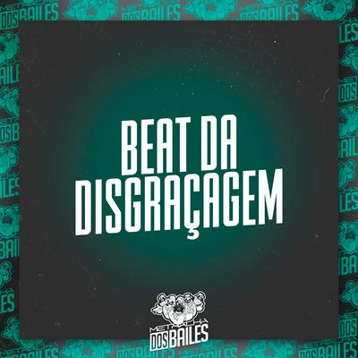 Beat da Disgraçagem By Mc Brooklyn, MC Lobinho, DJ Moraez's cover