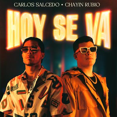 Hoy Se Va By Carlos Salcedo, Chayín Rubio's cover