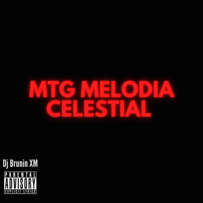 Mtg Melodia Celestial By Dj Brunin XM's cover