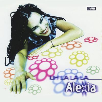 Uh La La La (Original Mix) By Alexia's cover