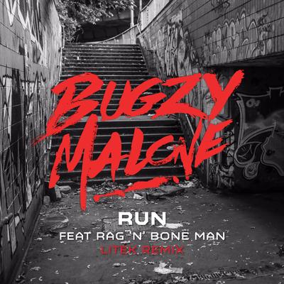Run (feat. Rag'n'Bone Man) [LiTek Remix] By Bugzy Malone, Rag'n'Bone Man, LiTek's cover