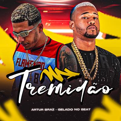 Tremidão By ARTUR BRAZ, Gelado No Beat's cover