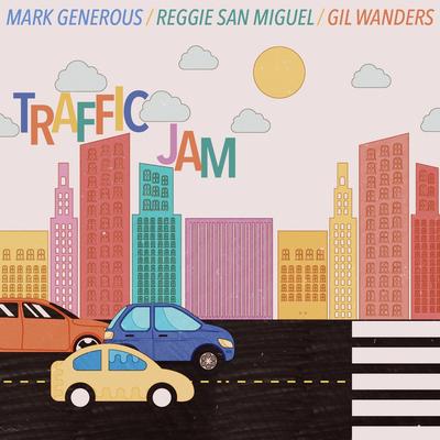Traffic Jam By Reggie San Miguel, Gil Wanders, Mark Generous's cover