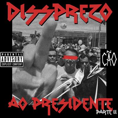 Dissprezo ao Presidente (parte II) By CAO's cover