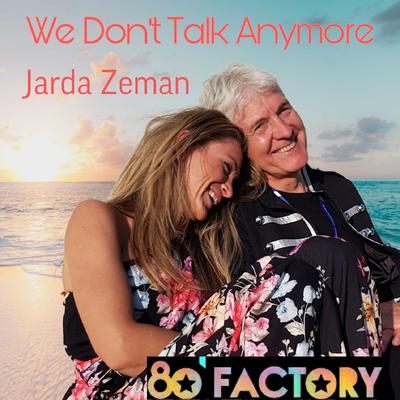 We Don't Talk Anymore By 80'Factory, Jarda Zeman's cover