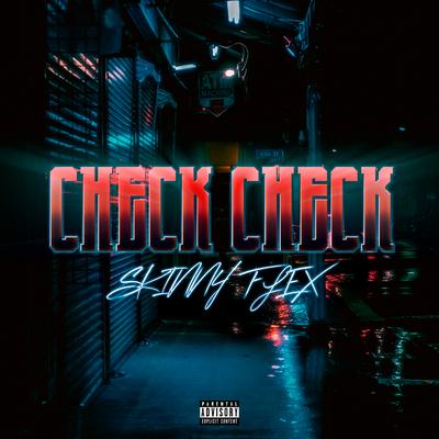 Check Check By Skinny Flex's cover