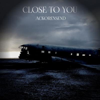 Close To You By AckorensenD's cover