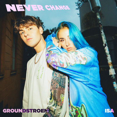 Never Change By Isa, GROUNDSTROEM's cover