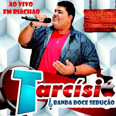 Noite Fracacada (Ao Vivo) By Tarcísio & Banda Doce Sedução's cover