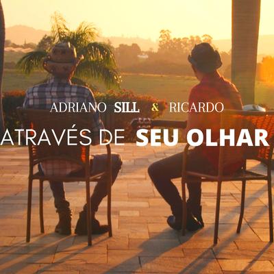 Através de Seu Olhar By Adriano Sill e Ricardo's cover