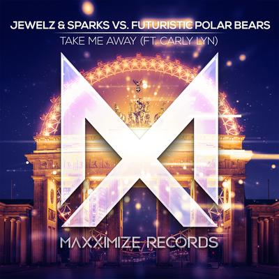 Take Me Away (feat. Carly Lyn) By Jewelz & Sparks, Futuristic Polar Bears, Carly Lyn's cover