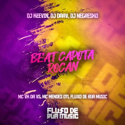 Beat Capota Rocan By MC VK DA VS, DJ KEEVIN, DJ NEGRESKO, DJ Daav, MC Mendes 011's cover