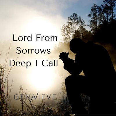 Lord From Sorrows Deep I Call's cover