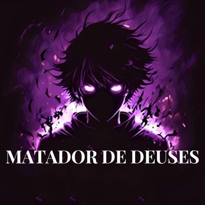 MATADOR DE DEUSES By phoonk killazz's cover