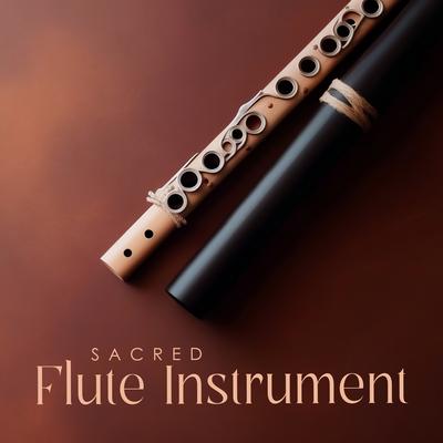 Sacred Flute Instrument: Music for Balance and Healing's cover