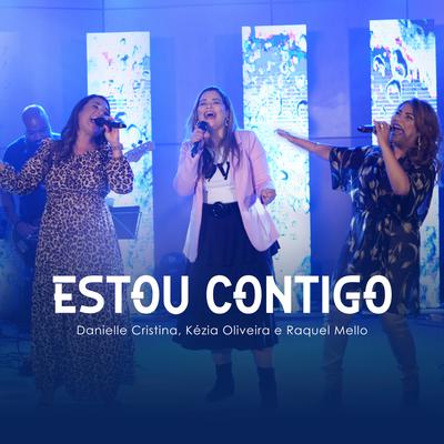 Estou Contigo By Kézia Oliveira, Raquel Mello, Danielle Cristina's cover