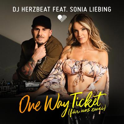 One Way Ticket (für uns zwei) By DJ Herzbeat's cover