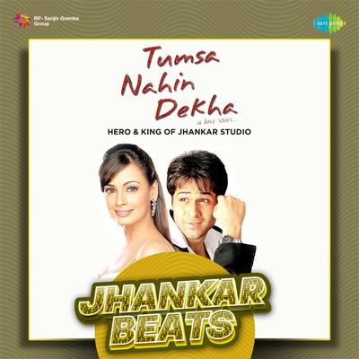 Mujhe Tumse Mohabbat Hai - Jhankar Beats's cover