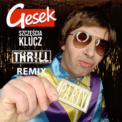 Szczęścia Klucz (Thr!ll Remix)'s cover