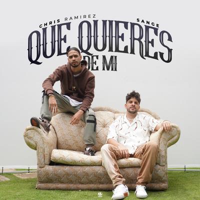 Qué quieres de mí By Sange, Chris Ramírez's cover