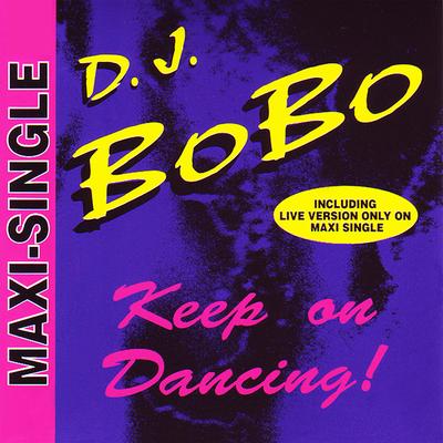 Keep On Dancing! (Classic Club Mix) By DJ BoBo's cover