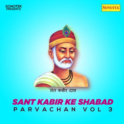 Sant Kabir Ke Shabad Parvachan Vol 3's cover