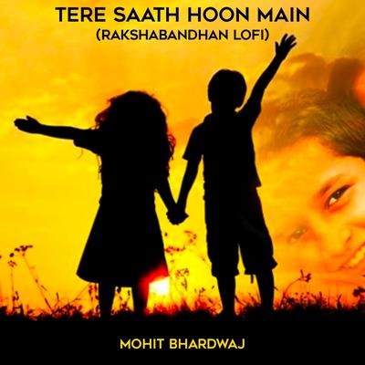 Tere Saath Hoon Main (Rakshabandhan LoFi)'s cover
