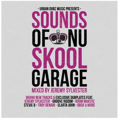 Urban Dubz Music Presents Sounds of Nu Skool Garage's cover