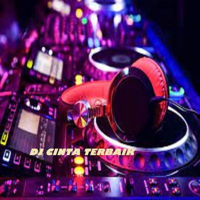 DJ CINTA TERBAIK By Dj Rn Music's cover