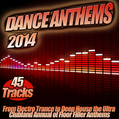 Dance Anthems 2014 - Electro Trance to Deep House Anthems's cover