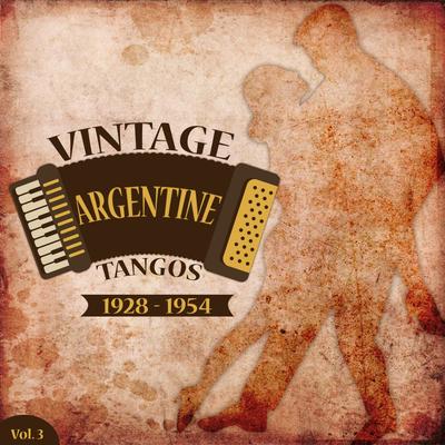 Vintage Argentine Tangos (1928 - 1954), Vol. 3's cover