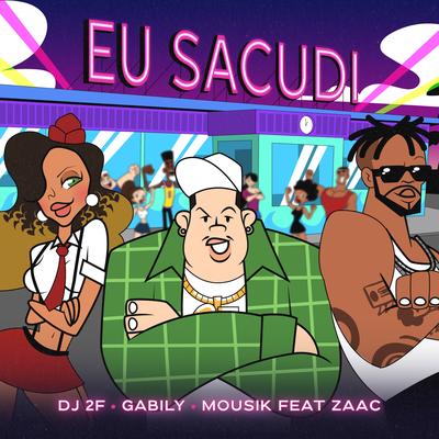 Eu Sacudi By DJ 2F, Gabily, Mousik, ZAAC's cover