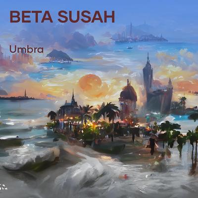 Beta Susah's cover