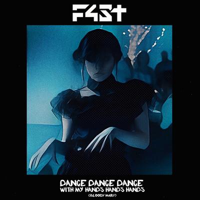Dance Dance Dance With My Hands Hands Hands (Bloody Mary) By F4ST, Sara Tunes, Fainal's cover