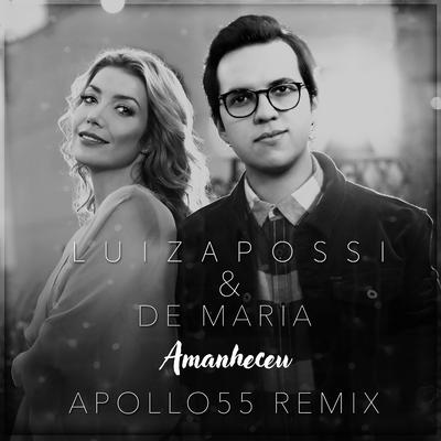 Amanheceu (Apollo 55 Remix) By De Maria, Luiza Possi, Apollo 55's cover