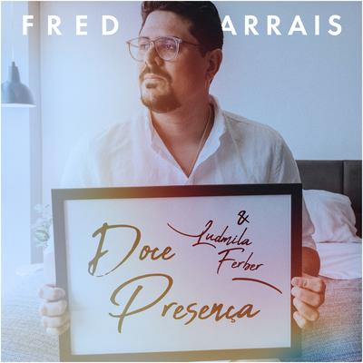 Doce Presença By Fred Arrais, Ludmila Ferber's cover