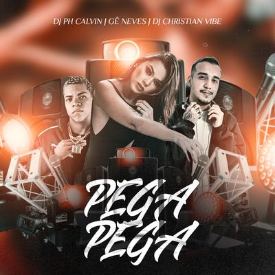 Pega Pega By Gê Neves, DJ PH CALVIN, DJ Christian Vibe's cover
