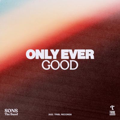 Only Ever Good (feat. Steve Davis)'s cover