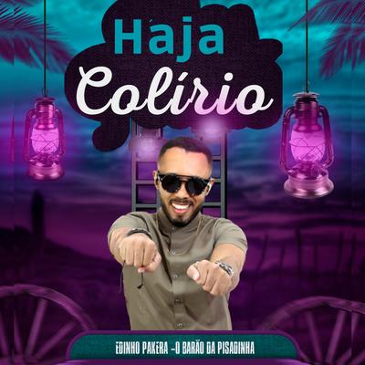 Haja Colírio (Ao Vivo) By Edinho Pakera O Barão da Pisadinha's cover