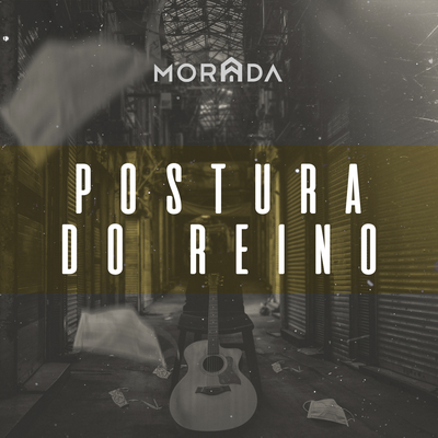 Postura do Reino (Ao Vivo) By MORADA's cover