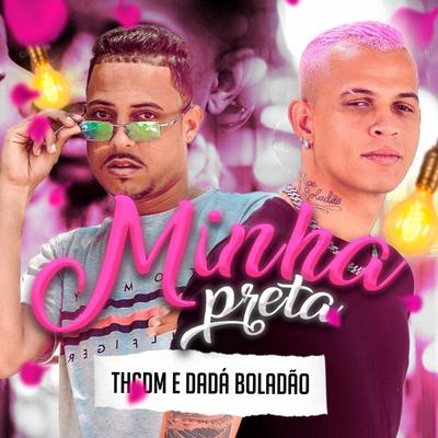 Minha Preta By Th CDM, Dadá Boladão's cover