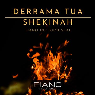 Derrama Tua Shekinah (Piano Instrumental)'s cover