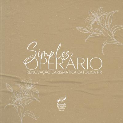 Simples Operário By Renovação Carismática Católica PR's cover