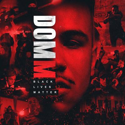 BLACK LIVES MATTER By Dom M's cover