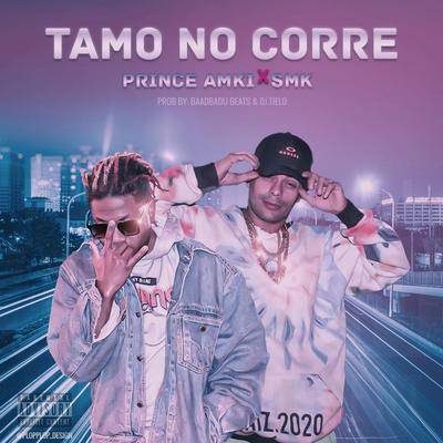 Tamo No Corre By Prince Amki, SMK's cover