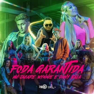 Foda Garantida By Mc Jacaré, Wynnie, Dany Bala's cover