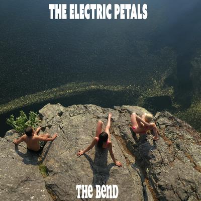 The Bend By The Electric Petals's cover